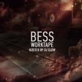 Bess and DJ Slow - WorkTape