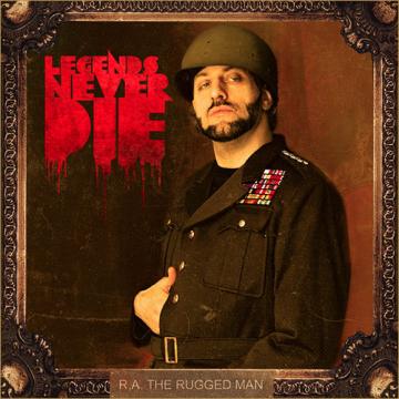 R.A. The Rugged Man Legends Never Die