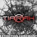 Tiarah - Extinction Ceremony